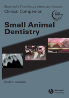  The 5-Minute Veterinary Consult: Clinical Companion Small Animal Dentistry  (Lobprise) Blackwell Publishing, 2007   Coverage includes a wide spectrum of small animal oral and dental diseases, ranging from conditions of abnormal development, periodontal a