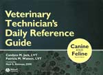  Veterinary Technician’s Daily Reference Guide: Canine & Feline, 2nd Ed.     (CM Jack and PM Watson) Wiley-Blackwell, 2008   Veterinary Technician's Daily Reference Guide: Canine and Feline, is the ideal clinical companion for veterinary technicians in pr